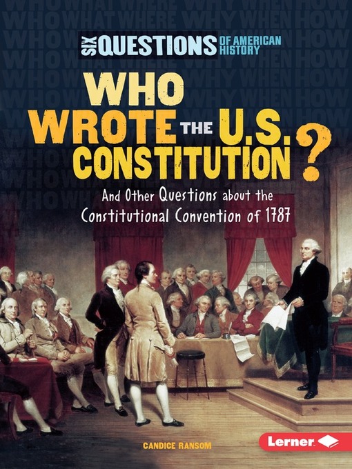 Title details for Who Wrote the U.S. Constitution? by Candice Ransom - Available